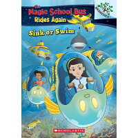 Sink or Swim: Exploring Schools of Fish: A Branches Book (the Magic School Bus Rides Again): Explori /SCHOLASTIC/Judy Katschke